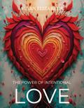 The Power of Intentional Love