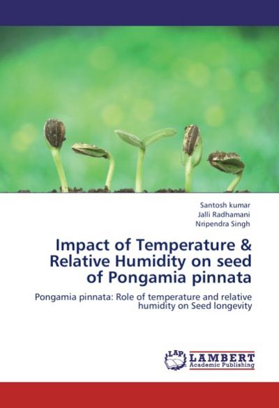 Impact of Temperature & Relative Humidity on seed of Pongamia pinnata