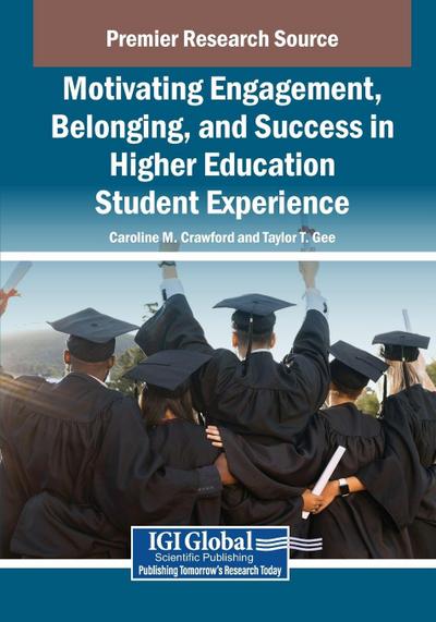 Motivating Engagement, Belonging, and Success in Higher Education Student Experience