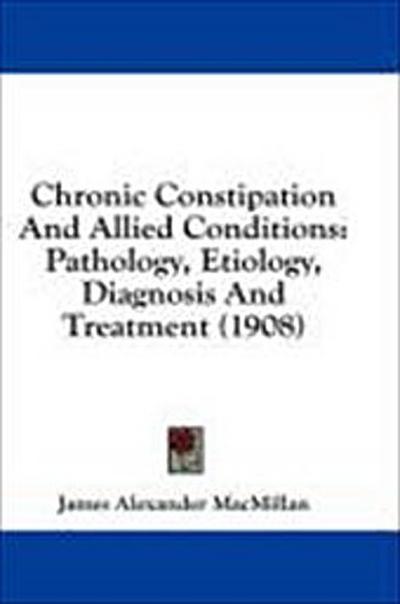 Chronic Constipation And Allied Conditions