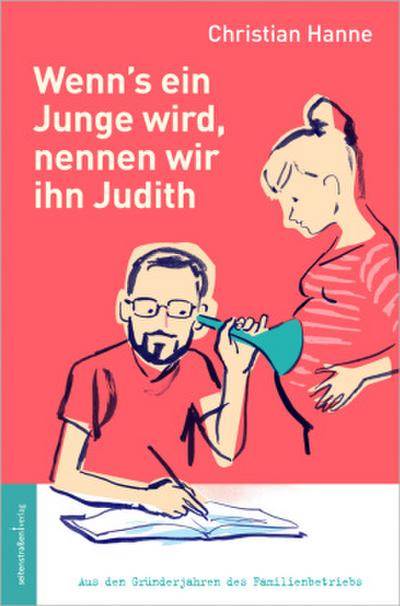 Wenn’s ein Junge wird, nennen wir ihn Judith