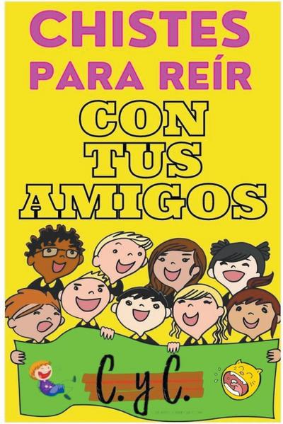 Ediciones, C: Chistes Para Reír con tus Amigos