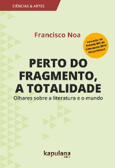 Perto do fragmento, a totalidade