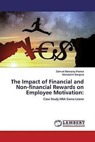 The Impact of Financial and Non-financial Rewards on Employee Motivation: