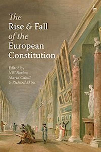The Rise and Fall of the European Constitution