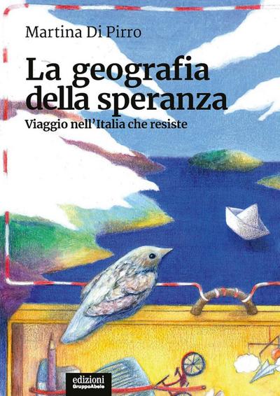 Di Pirro, M: Geografia della speranza. Viaggio nell’Italia c