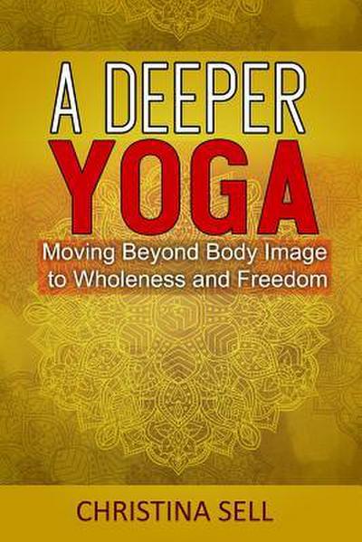 A Deeper Yoga