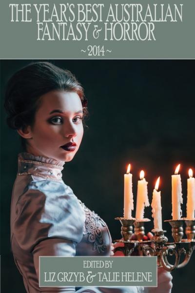 Year’s Best Australian Fantasy and Horror 2014 (volume 5)