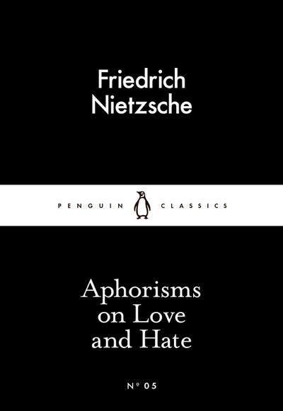 Aphorisms on Love and Hate