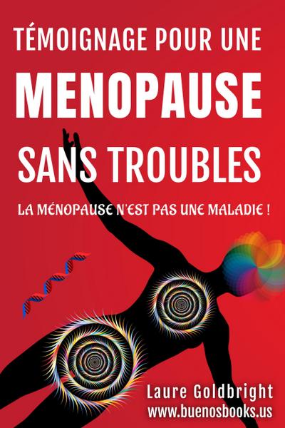 Témoignage Pour Une Ménopause Sans Troubles (Laure Goldbright, #2)