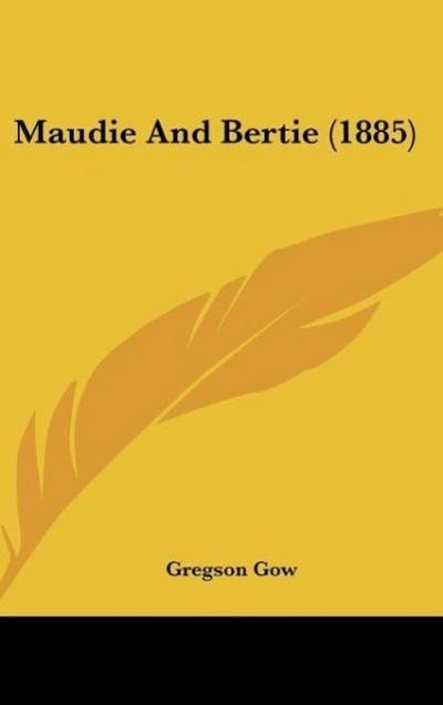 Maudie And Bertie (1885)