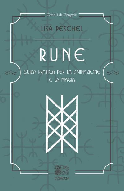 Rune. Guida pratica per la divinazione e la magia