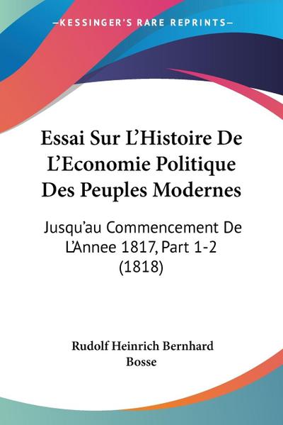 Essai Sur L’Histoire De L’Economie Politique Des Peuples Modernes
