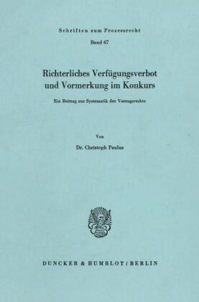 Richterliches Verfügungsverbot und Vormerkung im Konkurs.