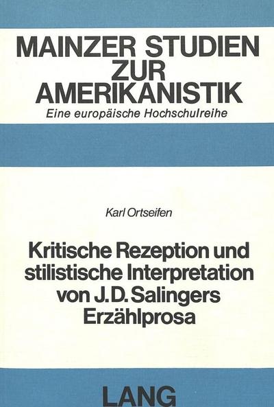 Kritische Rezeption und stilistische Interpretation von J.D. Salingers Erzählprosa