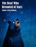 The Bear Who Dreamed of Stars