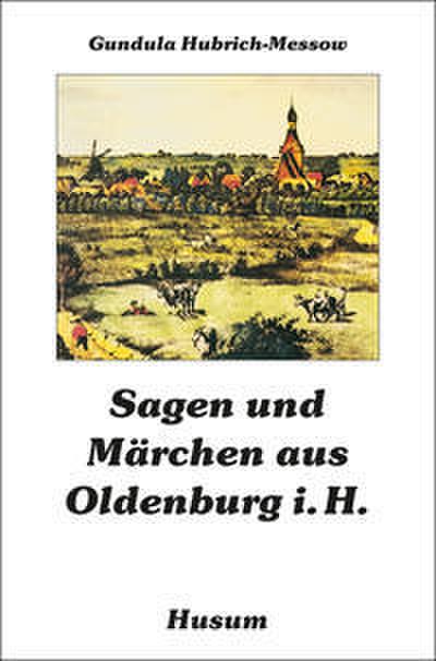 Sagen und Märchen aus Oldenburg i.H.