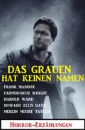 Das Grauen hat keinen Namen: Horror-Erzählungen