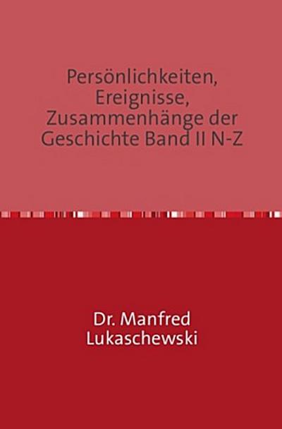 Persönlichkeiten, Ereignisse, Zusammenhänge der Geschichte Band II N-Z