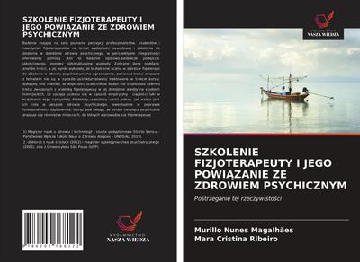 SZKOLENIE FIZJOTERAPEUTY I JEGO POWI¿ZANIE ZE ZDROWIEM PSYCHICZNYM