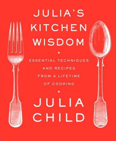 Julia’s Kitchen Wisdom