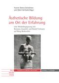 Ästhetische Bildung am Ort der Erfahrung - eine Wi