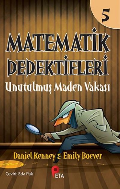 Matematik Dedektifleri 5 - Unutulmus Maden Vakasi