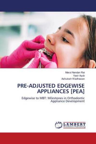 PRE-ADJUSTED EDGEWISE APPLIANCES [PEA]