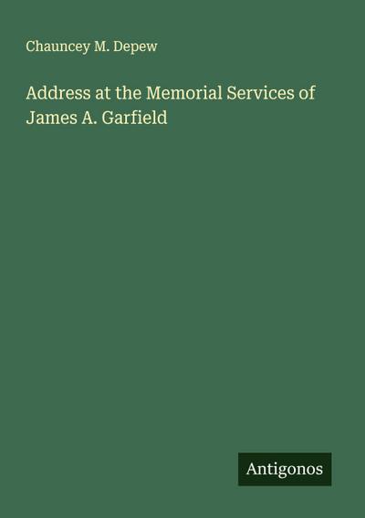 Address at the Memorial Services of James A. Garfield
