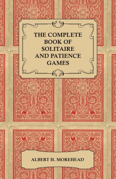 The Complete Book of Solitaire and Patience Games