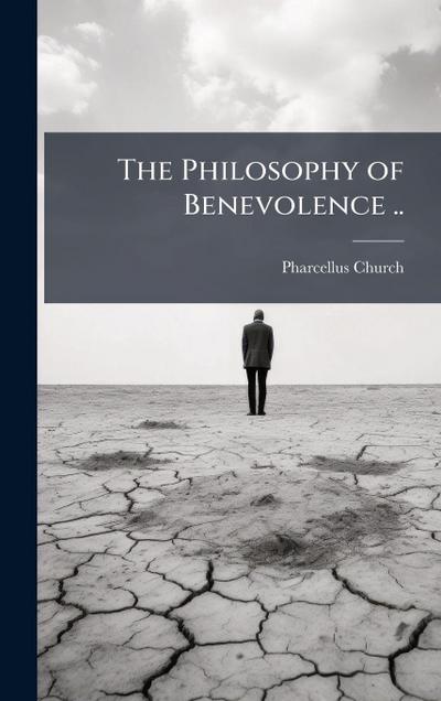 The Philosophy of Benevolence ..