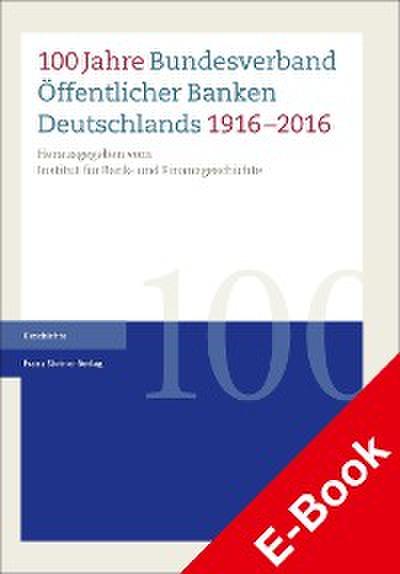 100 Jahre Bundesverband Öffentlicher Banken Deutschlands 1916–2016