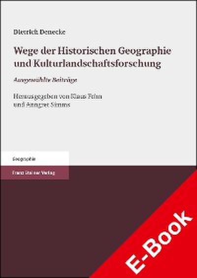 Wege der Historischen Geographie und Kulturlandschaftsforschung