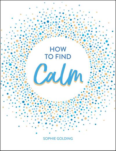 How to Find Calm