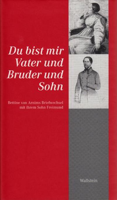 Du bist mir Vater und Bruder und Sohn