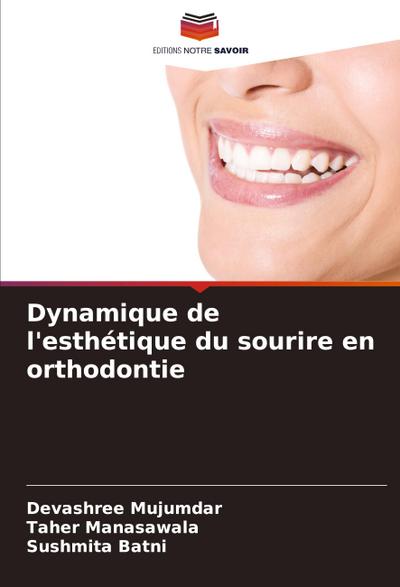 Dynamique de l’esthétique du sourire en orthodontie