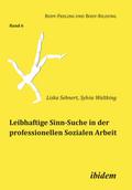Leibhaftige Sinn-Suche in der professionellen Sozialen Arbeit