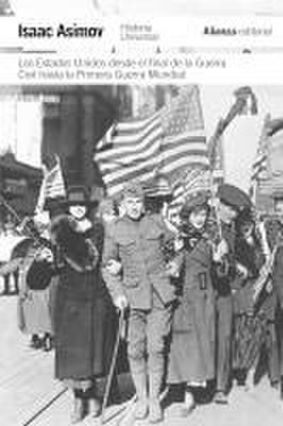 Historia Universal Asimov : Estados Unidos desde el final de Guerra Civil hasta la Primera Guerra Mundial