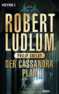 Der Cassandra-Plan von Robert Ludlum | Ebook
