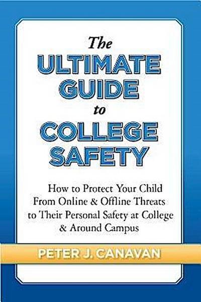 The Ultimate Guide to College Safety