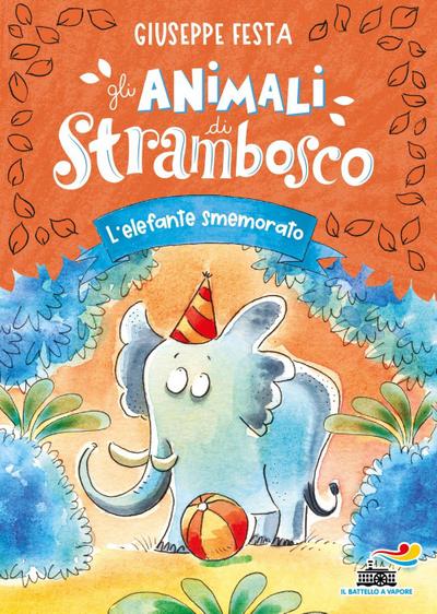 L’ elefante smemorato. Gli animali di Strambosco