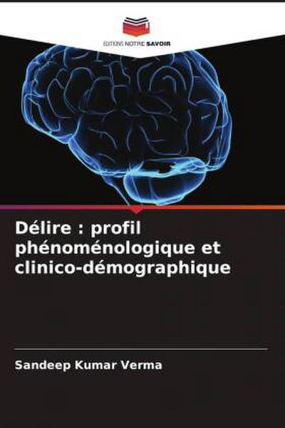 Délire : profil phénoménologique et clinico-démographique