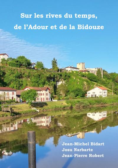 Sur les rives du temps, de l’Adour et de la Bidouze