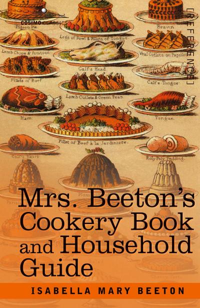 Mrs. Beeton’s Cookery Book and Household Guide