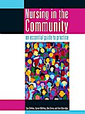 Nursing in the Community: an essential guide to practice
