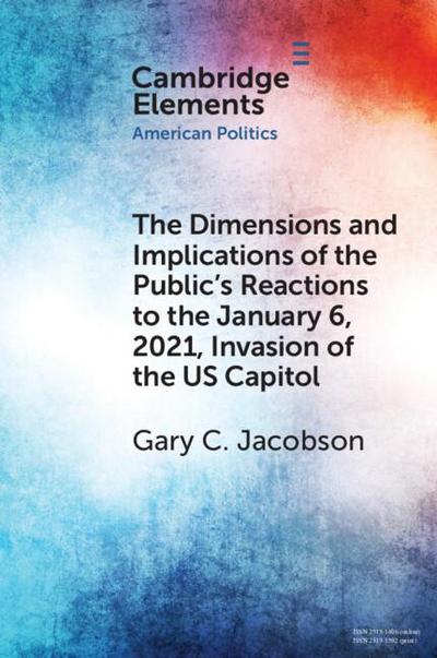 The Dimensions and Implications of the Public’s Reactions to the January 6, 2021, Invasion of the U.S. Capitol