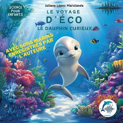 Le Voyage d’Éco, Le Dauphin Curieux