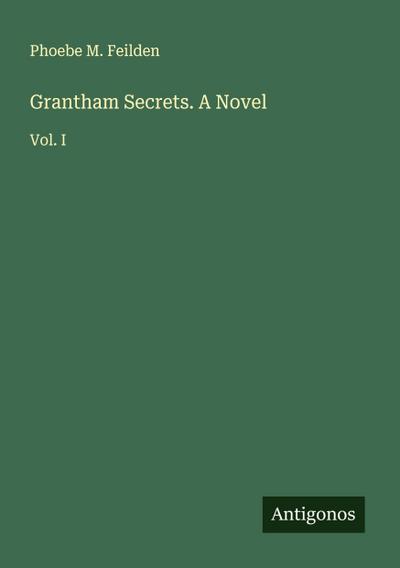 Grantham Secrets. A Novel