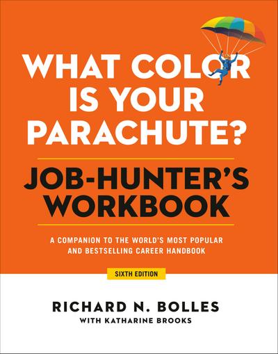 What Color Is Your Parachute? Job-Hunter’s Workbook