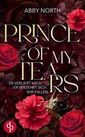 Prince of My Tears – Er verliert mich. Er verzehrt sich. Wir fallen. | Eine leidenschaftliche Romantic Suspense